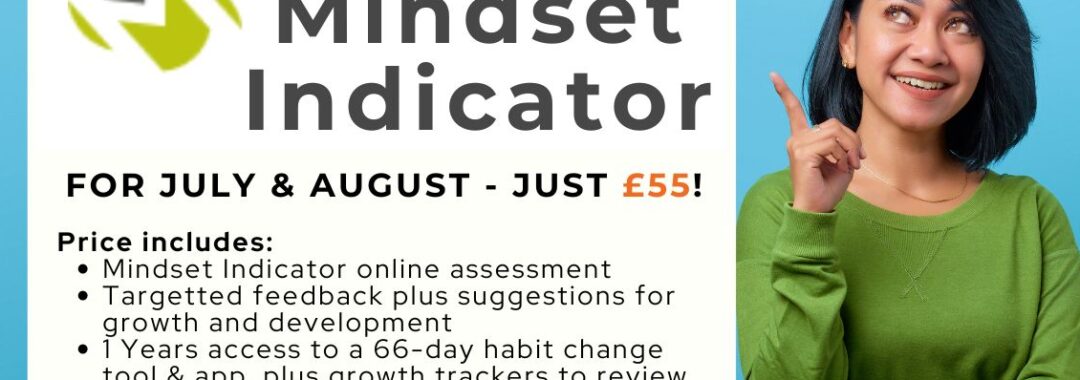 Mindset Indicator Assessment just £55 in July and August 2024.