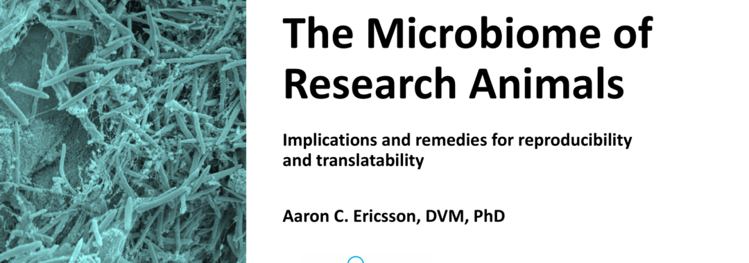 The gut microbiome of research animals with Dr Aaron Erricsson.